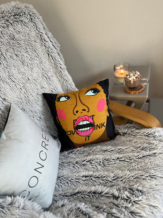 DON’T OVERTHINK IT - Cushion