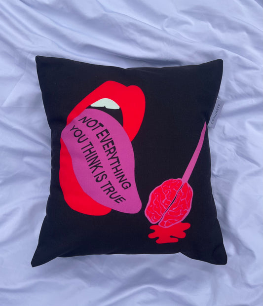 NOT EVERYTHING YOU THINK IS TRUE - Cushion