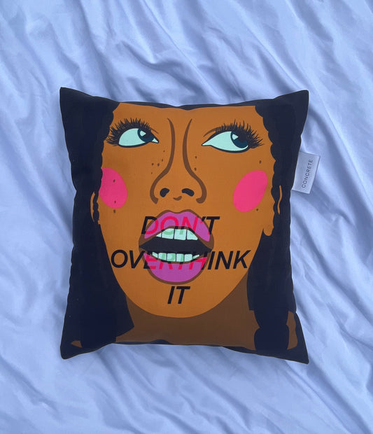 DON’T OVERTHINK IT - Cushion